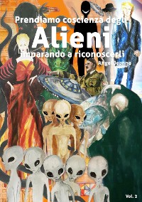 Cover Prendiamo Coscienza degli ALIENI, imparando a riconoscerli - Vol. 2
