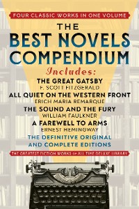 Cover The Best Novels Compendium (Featuring The Great Gatsby, All Quiet on the Western Front, The Sound and the Fury, and A Farewell to Arms)