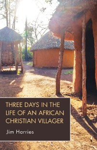 Cover Three Days in the Life of an African Christian Villager