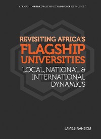 Cover Revisiting Africa’s Flagship Universities Local, National and International Dynamics