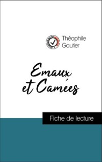 Cover Analyse de l''œuvre : Emaux et Camées (résumé et fiche de lecture plébiscités par les enseignants sur fichedelecture.fr)