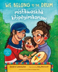 Cover We Belong to the Drum / mistikwaskihk kitipêyimikonaw