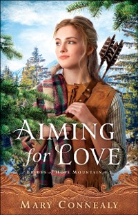 Cover Aiming for Love (Brides of Hope Mountain Book #1)