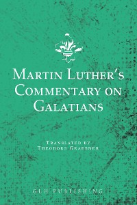 Cover Martin Luther's Commentary on Galatians