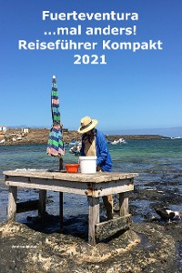 Cover Fuerteventura ...mal anders! Kompakt Reiseführer 2021