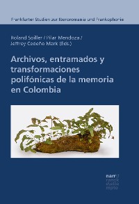 Cover Archivos, entramados y transformaciones polifónicas de la memoria en Colombia