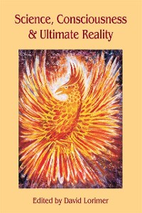 Cover Science, Consciousness and Ultimate Reality