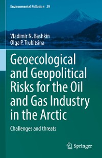 Cover Geoecological and Geopolitical Risks for the Oil and Gas Industry in the Arctic