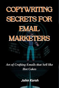 Cover Copywriting Secrets For Email Marketers