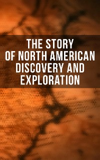 Cover The Story of North American Discovery and Exploration