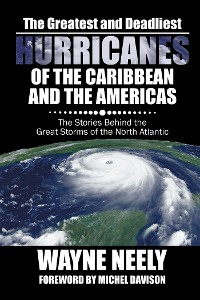 Cover The Greatest and Deadliest Hurricanes of the Caribbean and the Americas