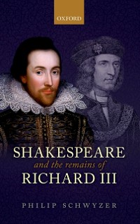 Cover Shakespeare and the Remains of Richard III
