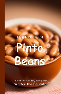 Cover It's Time to Eat Pinto Beans