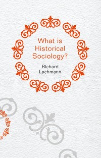 Cover What is Historical Sociology?