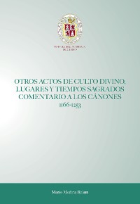 Cover Otros actos de culto divino, lugares y tiempos sagrados comentario a los cánones 1166-1253