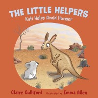 Cover The Little Helpers: Kati Helps Avoid Hunger : (a climate-conscious children's book)