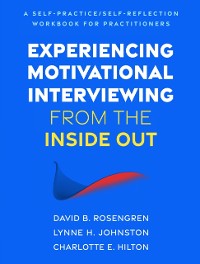 Cover Experiencing Motivational Interviewing from the Inside Out