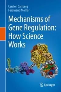 Cover Mechanisms of Gene Regulation: How Science Works
