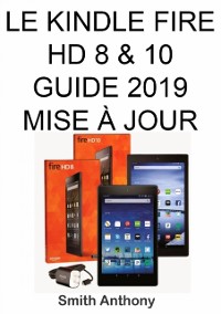 Cover Le Kindle Fire HD 8 & 10 Guide 2019 Mise À Jour