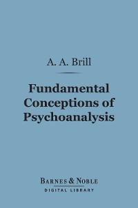 Cover Fundamental Conceptions of Psychoanalysis (Barnes & Noble Digital Library)
