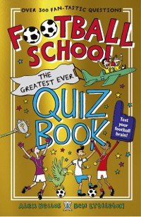 Cover Football School: The Greatest Ever Quiz Book