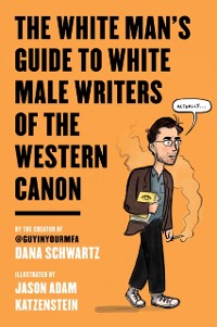 Cover White Man's Guide to White Male Writers of the Western Canon