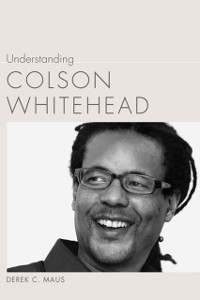 Cover Understanding Colson Whitehead