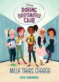 Cover Daring Dreamers Club #1: Milla Takes Charge (Disney: Daring Dreamers Club)