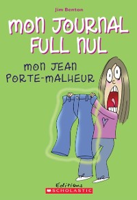 Cover Mon journal full nul : N° 2 - Mon jean porte-malheur