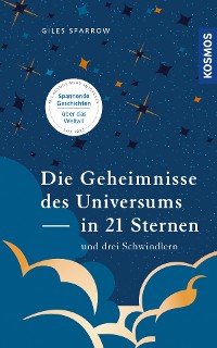 Cover Die Geheimnisse des Universums in 21 Sternen (und drei Schwindlern)