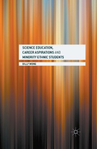 Cover Science Education, Career Aspirations and Minority Ethnic Students