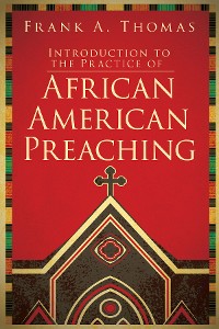 Cover Introduction to the Practice of African American Preaching