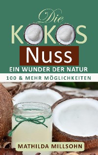 Cover Die Kokosnuss - ein Wunder der Natur