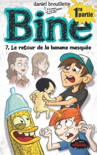 Cover Bine tome 7 : le retour de la banane masquée