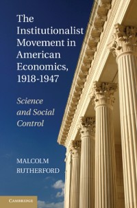 Cover Institutionalist Movement in American Economics, 1918-1947