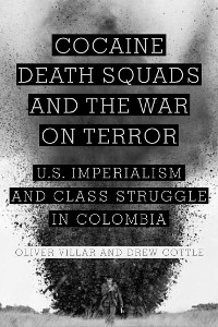 Cover Cocaine, Death Squads, and the War on Terror