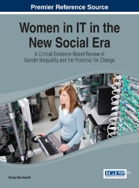 Cover Women in IT in the New Social Era: A Critical Evidence-Based Review of Gender Inequality and the Potential for Change