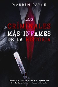 Cover Los Criminales más Infames de la Historia