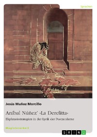 Cover Aníbal Núñez’ »La Derelitta«. Ekphrasisstrategien in der Lyrik der Postmoderne