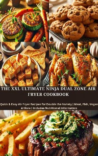 Cover The XXL Ultimate Ninja Dual Zone Air Fryer Cookbook