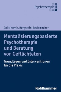 Cover Mentalisierungsbasierte Psychotherapie und Beratung von Geflüchteten