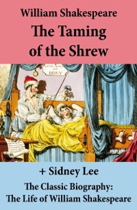 Cover Taming of the Shrew (The Unabridged Play) + The Classic Biography: The Life of William Shakespeare