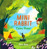 Cover Mini Rabbit Come Home (Mini Rabbit)