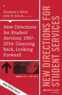 Cover New Directions for Student Services, 1997-2014: Glancing Back, Looking Forward