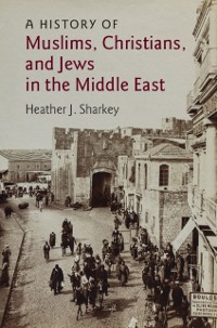 Cover History of Muslims, Christians, and Jews in the Middle East