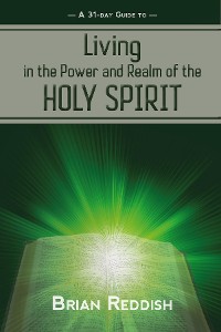 Cover Living in the Realm and Power of the Holy Spirit