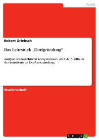 Cover Das Lehrstück „Dorfgründung“.