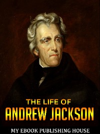 Cover The Life of Andrew Jackson