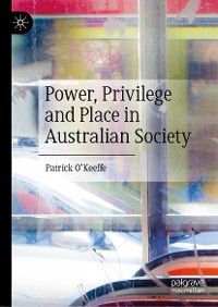 Cover Power, Privilege and Place in Australian Society