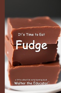 Cover It's Time to Eat Fudge